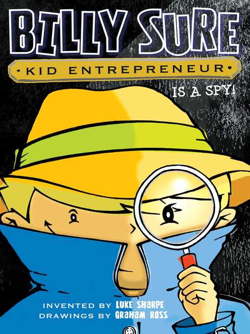 Title details for Billy Sure Kid Entrepreneur Is a Spy! by Luke Sharpe - Wait list